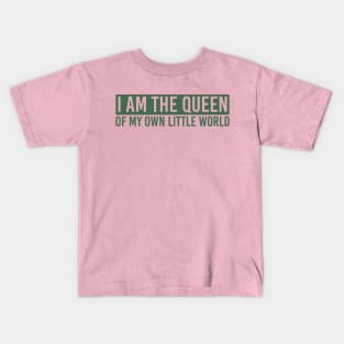 I Am The Queen Of My Own Little World Kids T-Shirt